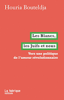 Blancs, les Juifs et nous (Les)